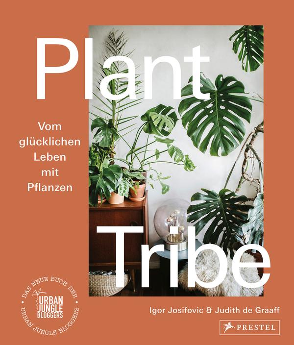 Cover von Plant Tribe – Vom glücklichen Leben mit Pflanzen