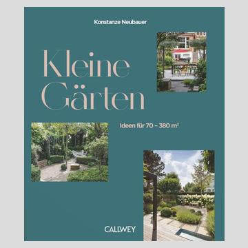 Cover: Kleine Gärten – Ideen für 70 - 380 m²